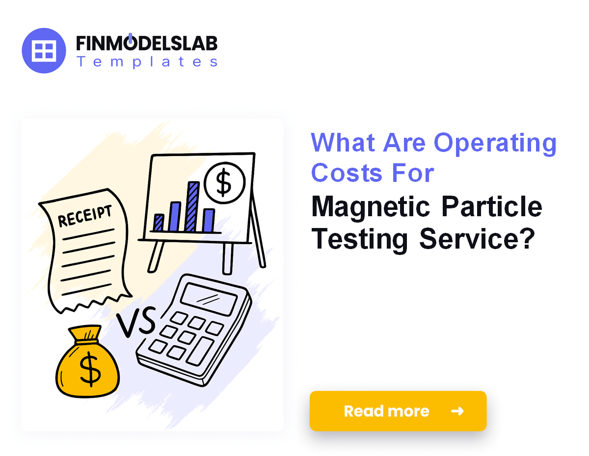 Magnetic Particle Testing Service: Costs, Breakeven, and $602K Cash