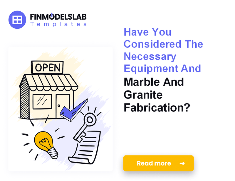 How to Launch a Marble and Granite Fabrication Business in 7 Steps
