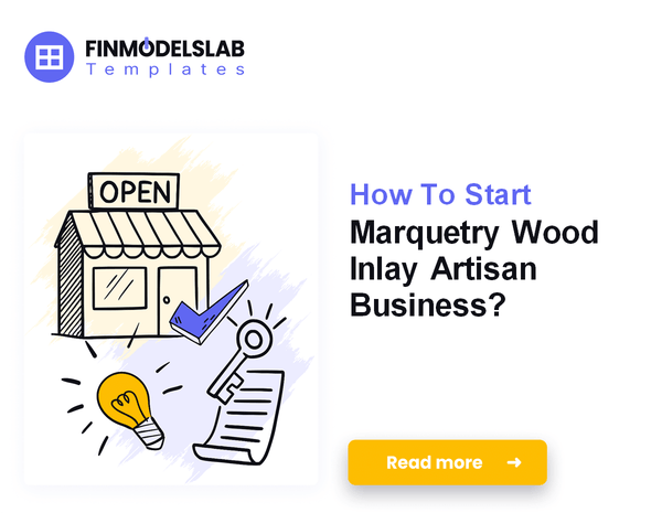 How To Start Marquetry Wood Inlay Artisan Business?