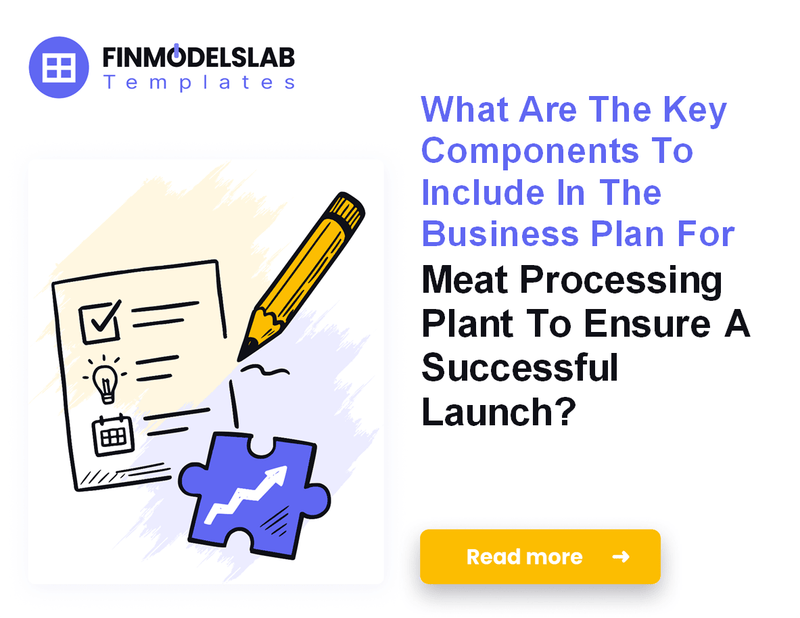 How to Write a Meat Processing Plant Business Plan (7 Steps)