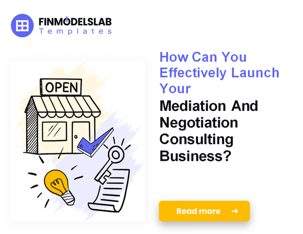 How to Launch Mediation and Negotiation Consulting in 7 Steps