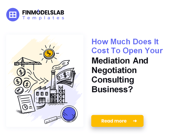 How Much Does It Cost To Start Mediation and Negotiation Consulting?