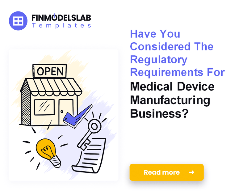 How to Launch a Medical Device Manufacturing Business: 7 Steps