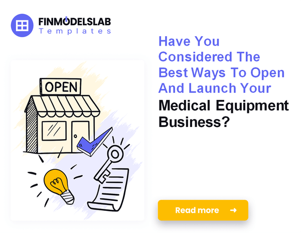 How to Launch a Medical Equipment Business: 7 Steps to Financial Stability