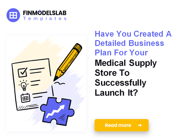 How to Write a Business Plan for a Medical Supply Store