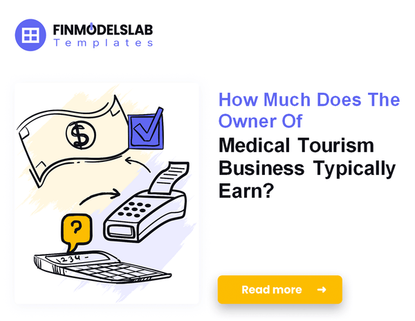How Much Do Medical Tourism Owners Typically Make?
