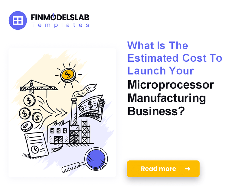 Startup Costs to Launch Microprocessor Manufacturing