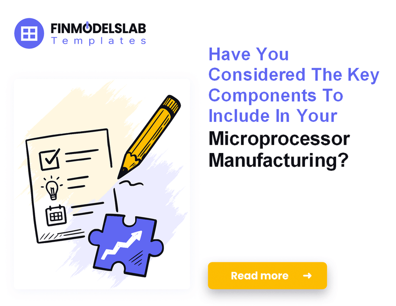 How to Write a Business Plan for Microprocessor Manufacturing
