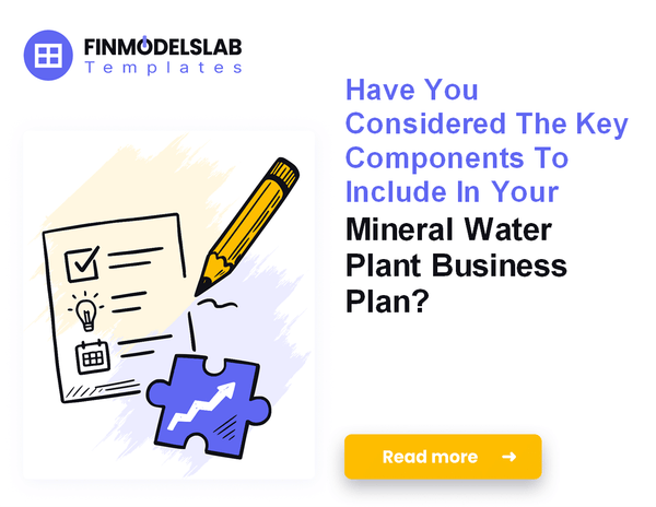 How to Write a Mineral Water Plant Business Plan: 7 Actionable Steps