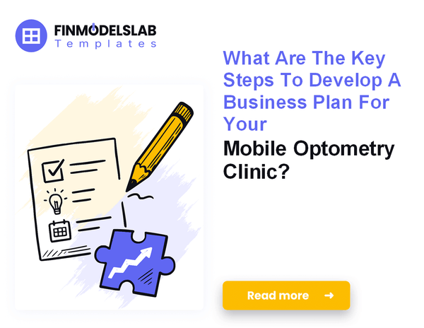 How to Write a Mobile Optometry Clinic Business Plan (7 Steps)