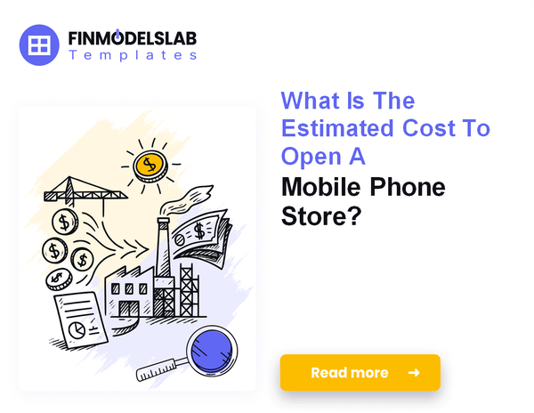 Startup Costs: How Much to Open a Mobile Phone Store?