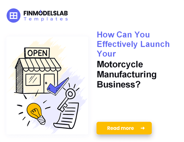 How to Launch a Motorcycle Manufacturing Business: 7 Steps