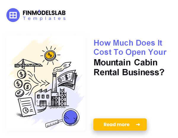 Financing and Launch Costs for a Mountain Cabin Rental