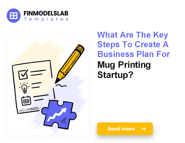 How to Write a Mug Printing Business Plan: Financials and 5-Year Forecast