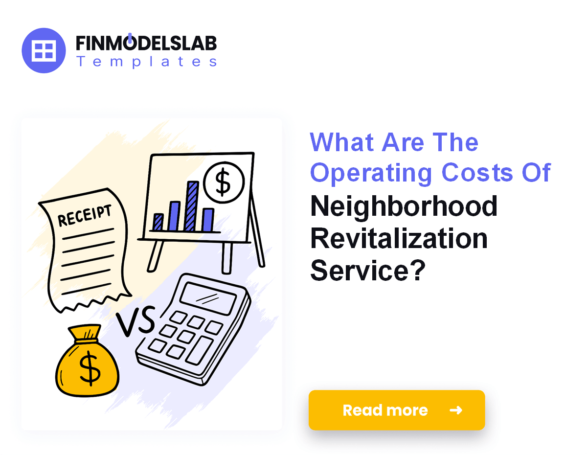 Running Costs for Neighborhood Revitalization Service: $74K/Mo