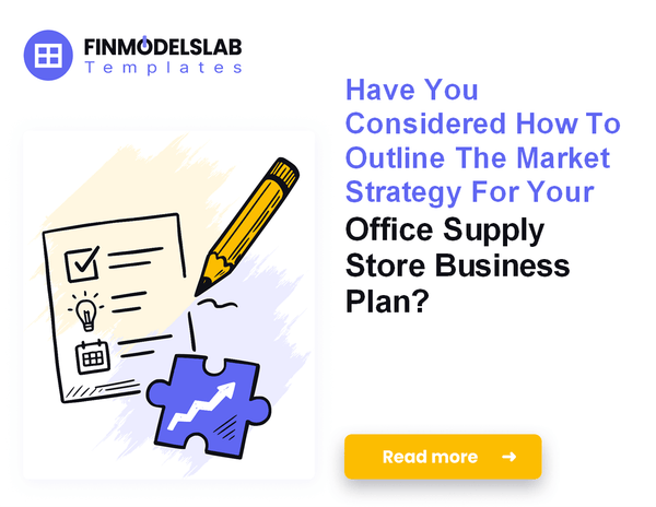 How to Write an Office Supply Store Business Plan: 7 Steps