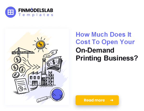 Estimate Startup Costs to Launch Your On-Demand Printing Business