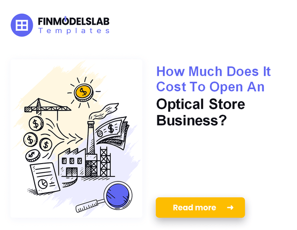 How Much Does It Cost To Open An Optical Store?
