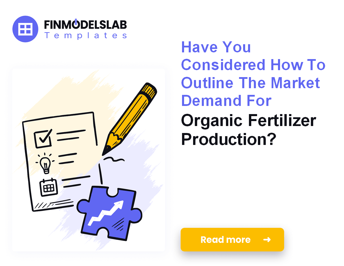 7 Steps to Write an Organic Fertilizer Business Plan (5-Year);