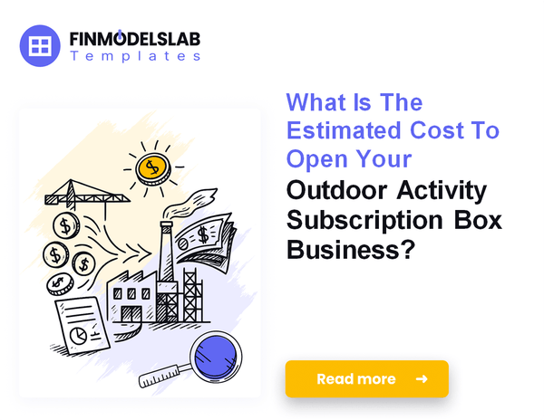 Startup Costs To Launch An Outdoor Activity Subscription Box