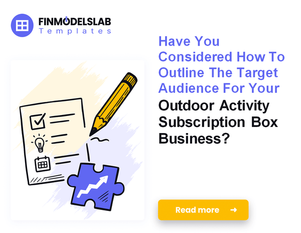 How to Write an Outdoor Activity Subscription Box Business Plan