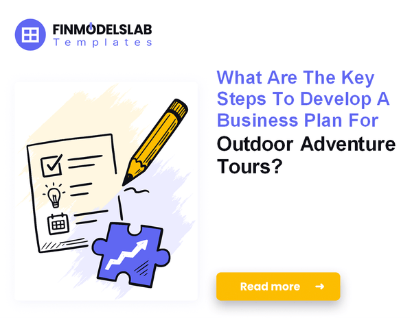 How to Write an Outdoor Adventure Tours Business Plan in 7 Steps