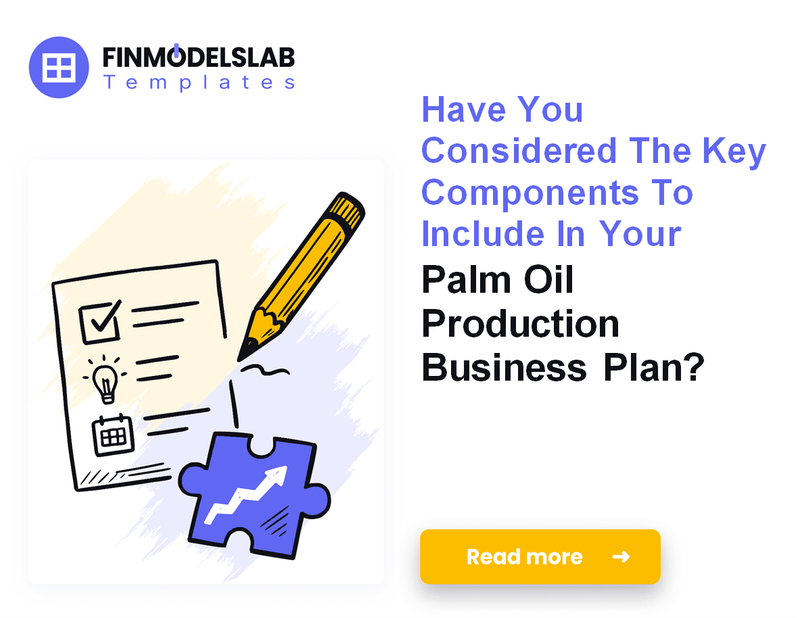 How to Write a Palm Oil Production Business Plan: 7 Action Steps