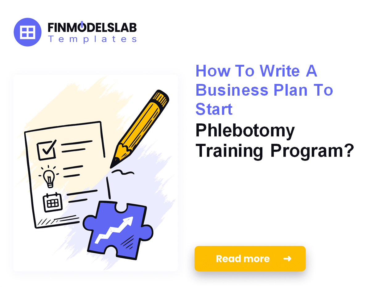 Phlebotomy Training Program Business Plan: 7 Steps & 5Y Forecast