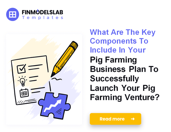 How to Write a Pig Farming Business Plan: 7 Actionable Steps