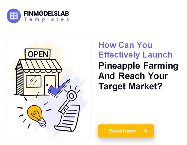 How to Launch a Pineapple Farming Business: Financial Steps