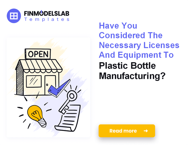 How to Launch a Plastic Bottle Manufacturing Business: A 7-Step Financial Guide