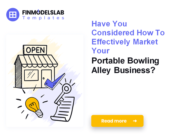 How to Launch a Portable Bowling Alley Business: Financial Plan and Steps