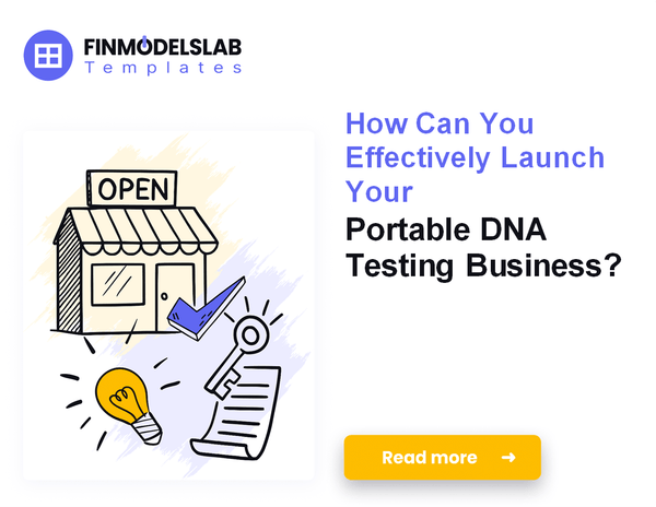 How to Launch Portable DNA Testing: A 7-Step Financial Roadmap