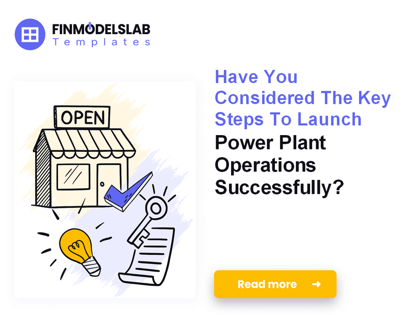How to Launch Power Plant Operations: A 7-Step Financial Guide