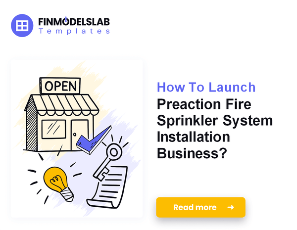 How To Launch Preaction Fire Sprinkler System Installation Business?