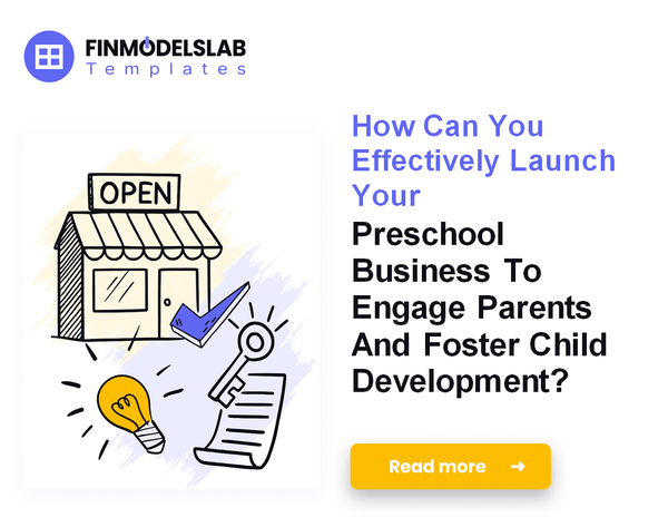 How to Launch a Preschool: A 7-Step Financial and Operational Guide