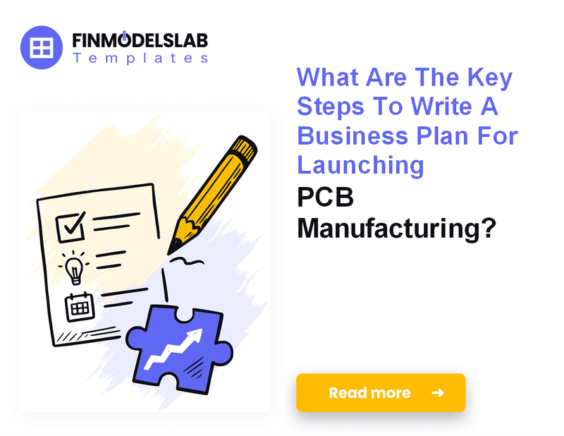 How to Write a PCB Manufacturing Business Plan in 7 Steps