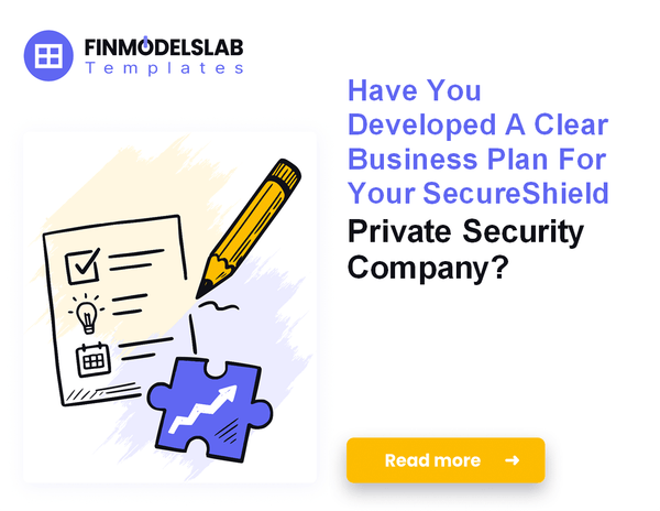 How to Write a Private Security Company Business Plan in 7 Steps