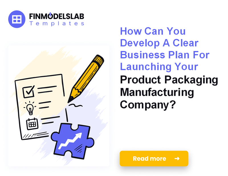 Writing a Business Plan for Product Packaging Manufacturing
