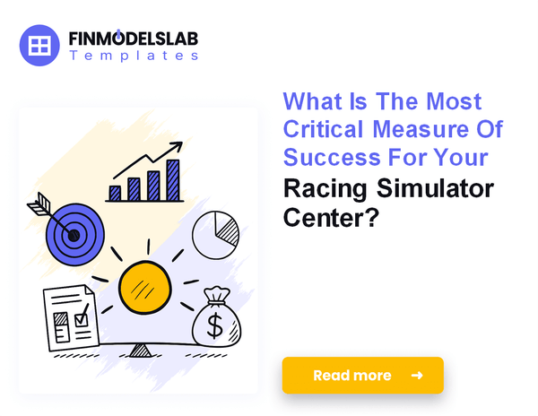 7 Essential KPIs for Your Racing Simulator Center