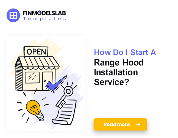 How Do I Start A Range Hood Installation Service?