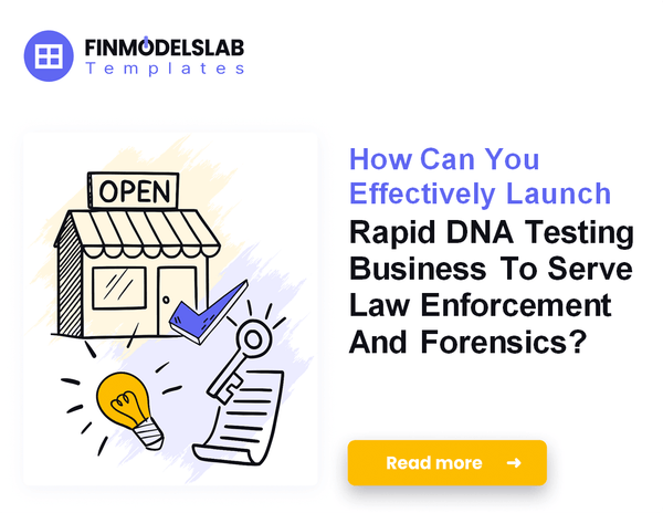How to Launch Rapid DNA Testing: Financial Model and 7 Steps