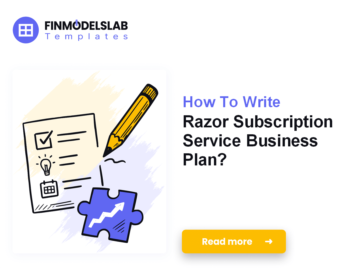 7 Steps to Write a Razor Subscription Business Plan