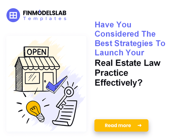 How to Launch a Real Estate Law Practice: 7 Steps