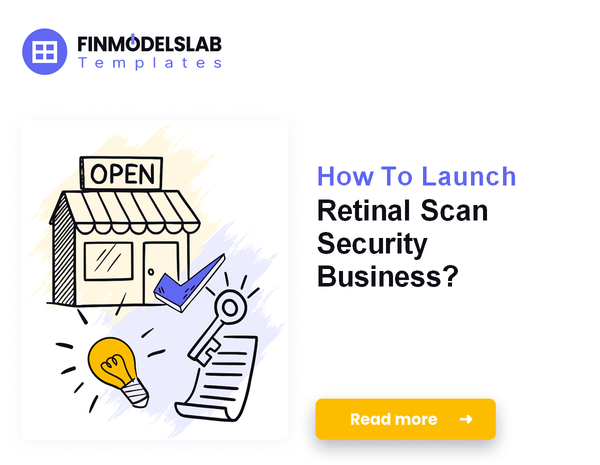 How To Launch Retinal Scan Security Business?