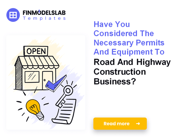 How to Launch a Road and Highway Construction Business: 7 Key Steps