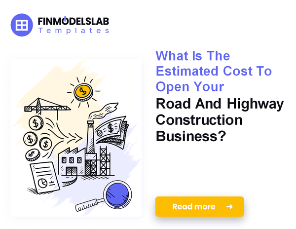 Estimate Startup Costs for Road and Highway Construction