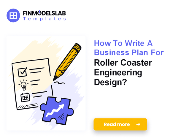 How To Write A Business Plan For Roller Coaster Engineering Design?