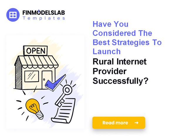 How to Launch a Rural Internet Provider: Financial Planning Guide