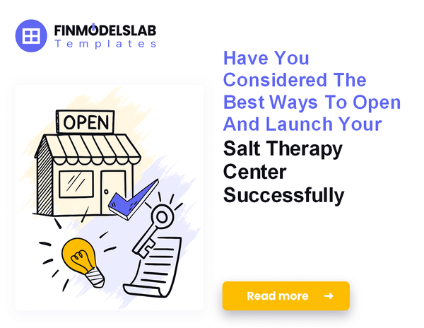 How to Launch a Salt Therapy Center: 7 Steps to Financial Clarity